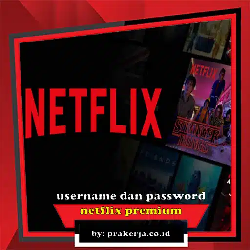username dan password netflix premium