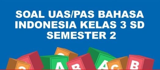 Latihan Soal UAS Bahasa Indonesia Kelas 3 SD