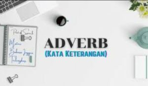 Materi Bahasa Inggris About Adverb