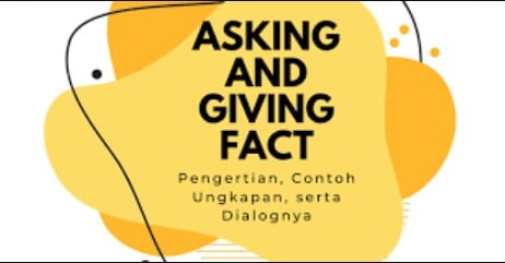 Materi Bahasa Inggris Asking and Giving Fact