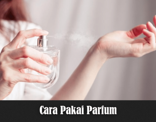 Cara Pakai Parfum