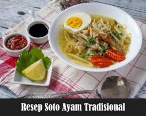 Resep Soto Ayam Tradisional